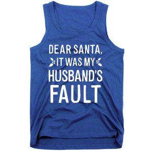 Dear Santa It Was My Husbands Fault Gift Tank Top