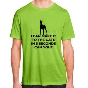 Dog Sign I Can Make It To The Gate In 3 Seconds Can You Adult ChromaSoft Performance T-Shirt