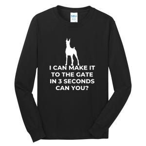 Dog Sign I Can Make It To The Gate In 3 Seconds Can You Tall Long Sleeve T-Shirt