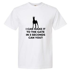 Dog Sign I Can Make It To The Gate In 3 Seconds Can You Garment-Dyed Heavyweight T-Shirt