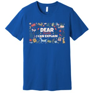 Dear Santa I Can Explain Christmas Xmas Holidays Reindeer Gift Premium T-Shirt