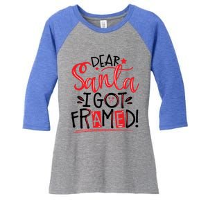 Dear Santa I Got Framed Santa Humor Fun Cool Gift Women's Tri-Blend 3/4-Sleeve Raglan Shirt