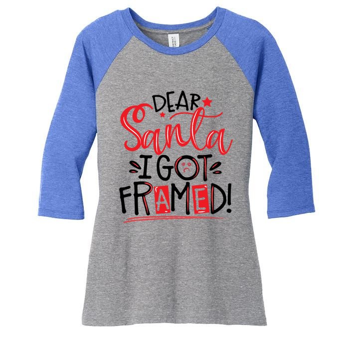 Dear Santa I Got Framed Santa Humor Fun Cool Gift Women's Tri-Blend 3/4-Sleeve Raglan Shirt