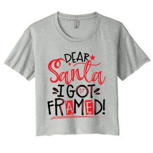 Dear Santa I Got Framed Santa Humor Fun Cool Gift Women's Crop Top Tee