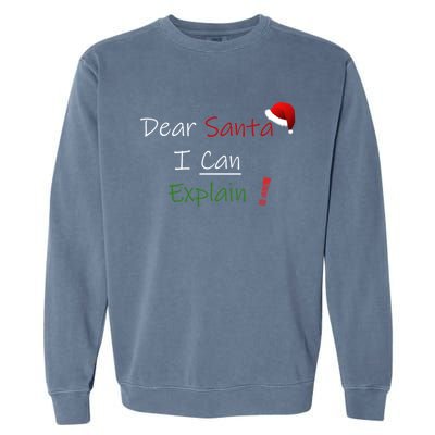 Dear Santa I Can Explain Cool Gift Garment-Dyed Sweatshirt