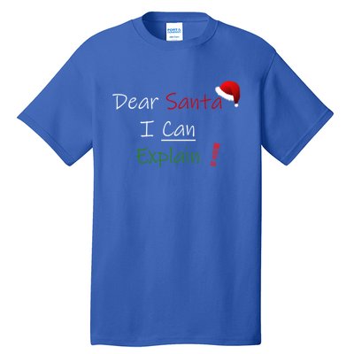 Dear Santa I Can Explain Cool Gift Tall T-Shirt