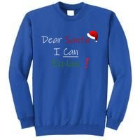 Dear Santa I Can Explain Cool Gift Tall Sweatshirt