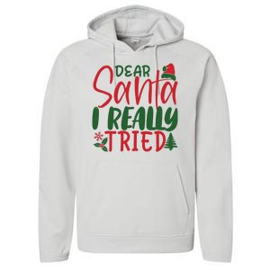 Dear Santa I Really Tried Funny Christmas Performance Fleece Hoodie