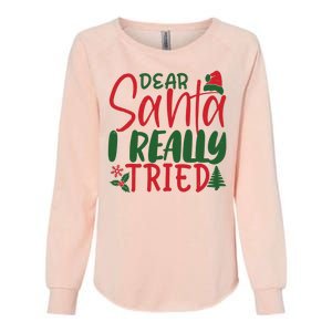 Dear Santa I Really Tried Funny Christmas Womens California Wash Sweatshirt