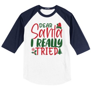 Dear Santa I Really Tried Funny Christmas Baseball Sleeve Shirt