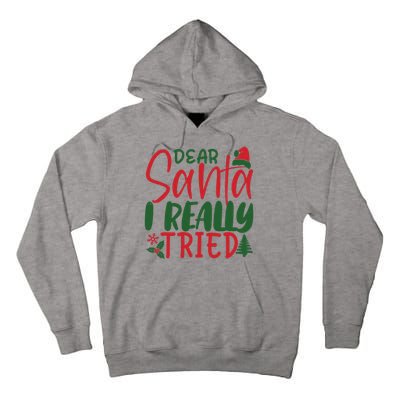 Dear Santa I Really Tried Funny Christmas Tall Hoodie