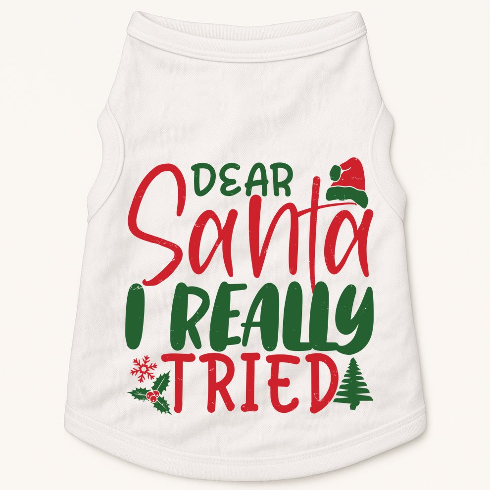 Dear Santa I Really Tried Funny Christmas Doggie Tank