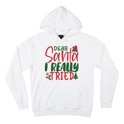 Dear Santa I Really Tried Funny Christmas Hoodie