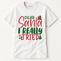 Dear Santa I Really Tried Funny Christmas Tall T-Shirt