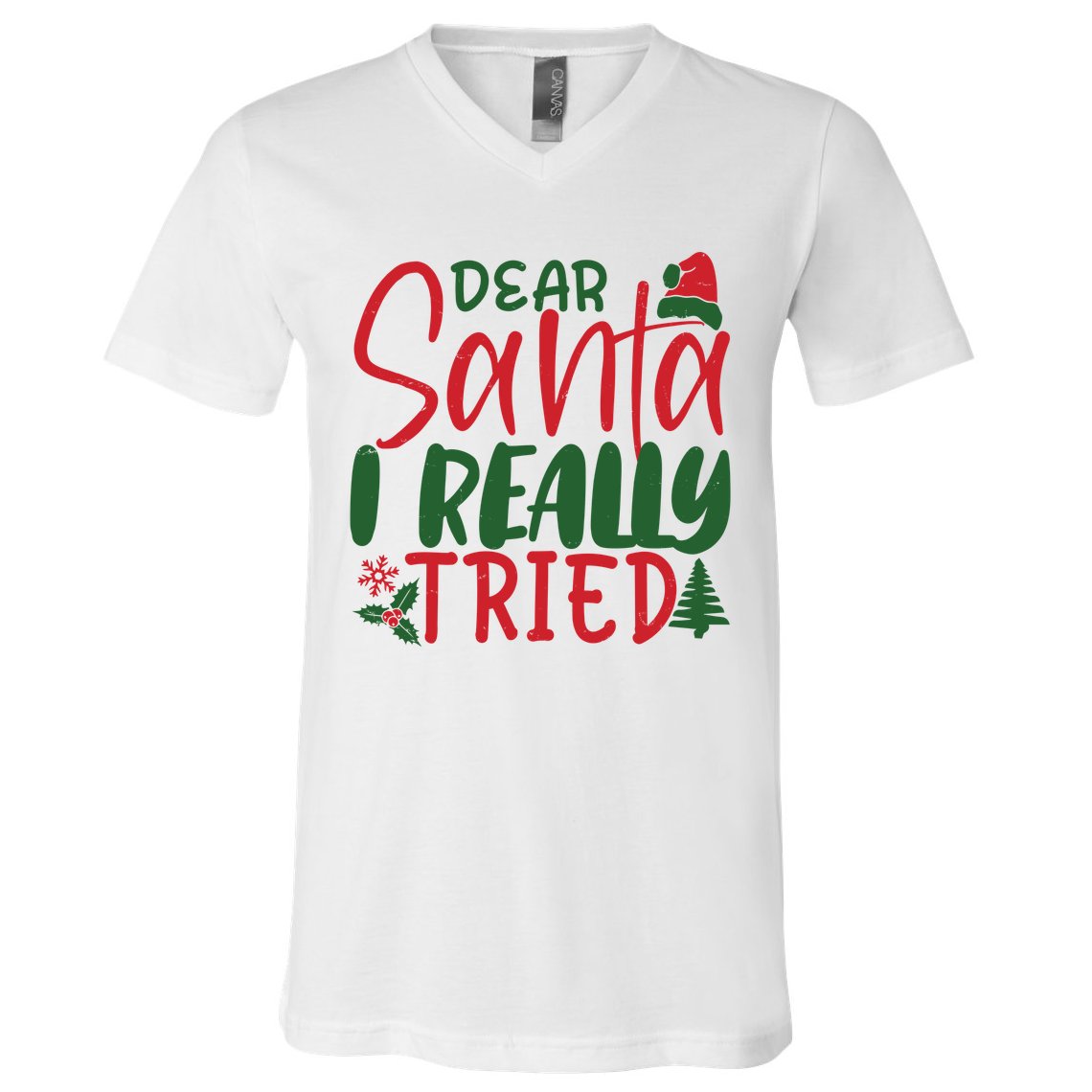 Dear Santa I Really Tried Funny Christmas V-Neck T-Shirt