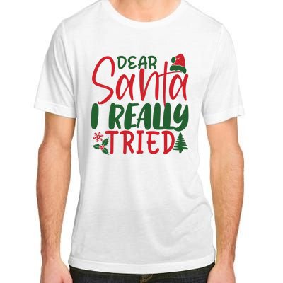 Dear Santa I Really Tried Funny Christmas Adult ChromaSoft Performance T-Shirt