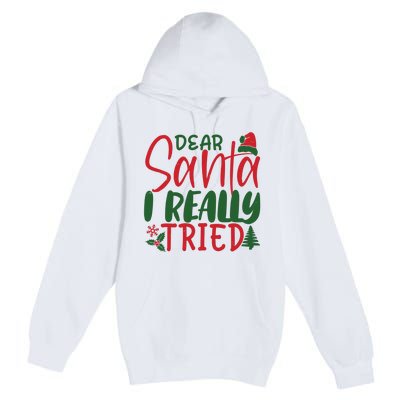 Dear Santa I Really Tried Funny Christmas Premium Pullover Hoodie