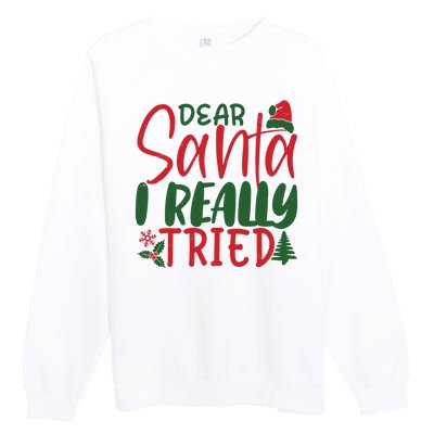 Dear Santa I Really Tried Funny Christmas Premium Crewneck Sweatshirt