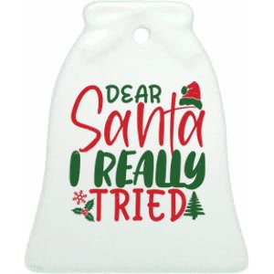 Dear Santa I Really Tried Funny Christmas Ceramic Bell Ornament