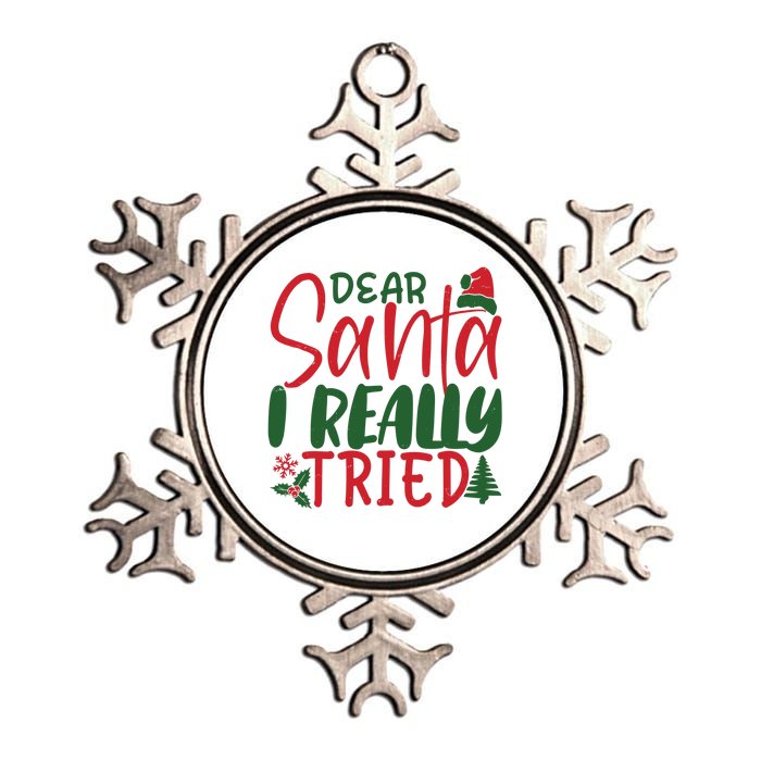 Dear Santa I Really Tried Funny Christmas Metallic Star Ornament