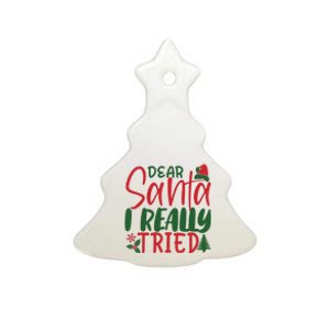 Dear Santa I Really Tried Funny Christmas Ceramic Tree Ornament