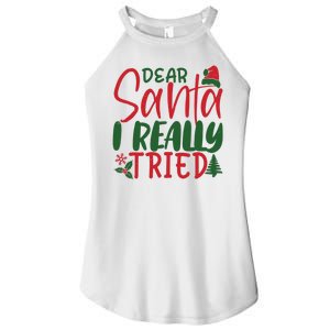 Dear Santa I Really Tried Funny Christmas Women's Perfect Tri Rocker Tank