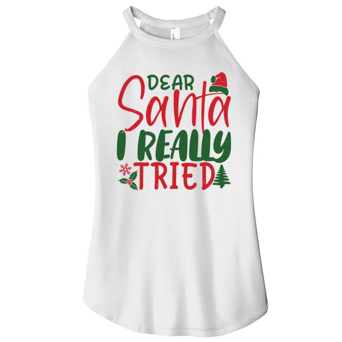 Dear Santa I Really Tried Funny Christmas Women's Perfect Tri Rocker Tank