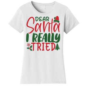 Dear Santa I Really Tried Funny Christmas Women's T-Shirt