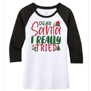 Dear Santa I Really Tried Funny Christmas Women's Tri-Blend 3/4-Sleeve Raglan Shirt