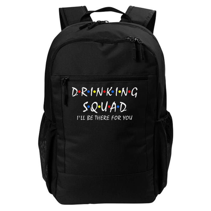 Drinking Squad I'll Be There For You Birthday Squad Party Backpack