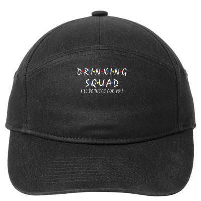 Drinking Squad I'll Be There For You Birthday Squad Party 7-Panel Snapback Hat