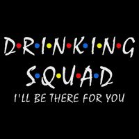 Drinking Squad I'll Be There For You Birthday Squad Party 16 in Basic Backpack