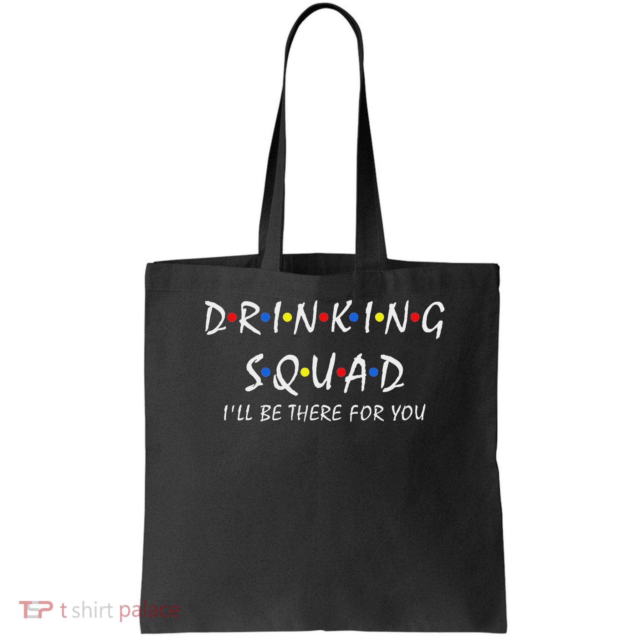 Drinking Squad I'll Be There For You Birthday Squad Party Bag