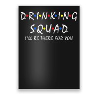 Drinking Squad I'll Be There For You Birthday Squad Party Poster