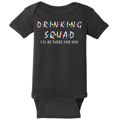 Drinking Squad I'll Be There For You Birthday Squad Party Baby Bodysuit
