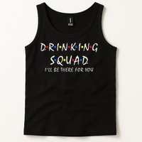 Drinking Squad I'll Be There For You Birthday Squad Party Tank Top