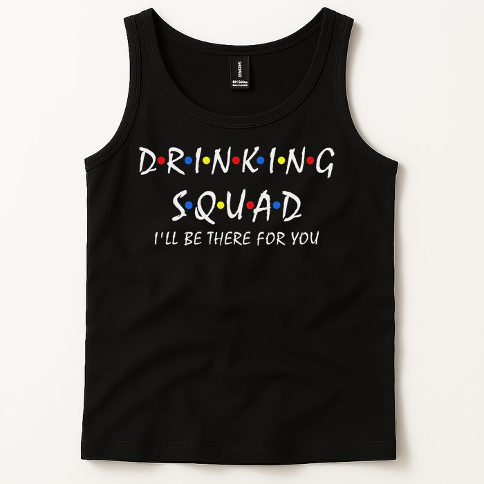 Drinking Squad I'll Be There For You Birthday Squad Party Tank Top