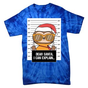 Dear Santa I Can Explain Sloth Criminal Christmas Funny Gift Tie-Dye T-Shirt