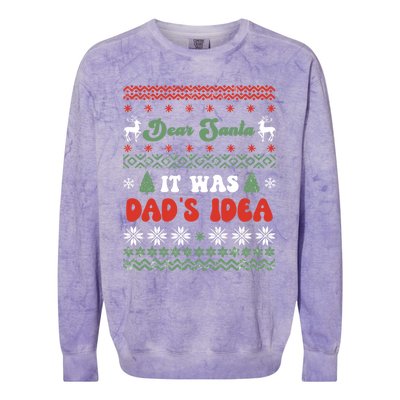 Dear Santa It Was Dad's Idea Funny Naughty Ugly Christmas Gift Colorblast Crewneck Sweatshirt