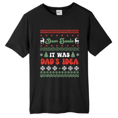 Dear Santa It Was Dad's Idea Funny Naughty Ugly Christmas Gift Tall Fusion ChromaSoft Performance T-Shirt