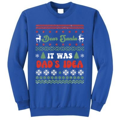 Dear Santa It Was Dad's Idea Funny Naughty Ugly Christmas Gift Sweatshirt