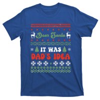 Dear Santa It Was Dad's Idea Funny Naughty Ugly Christmas Gift T-Shirt