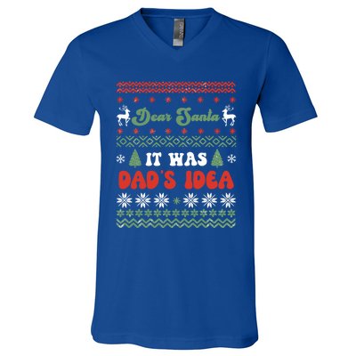 Dear Santa It Was Dad's Idea Funny Naughty Ugly Christmas Gift V-Neck T-Shirt