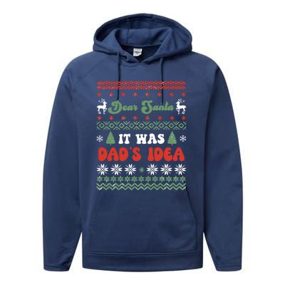 Dear Santa It Was Dad's Idea Funny Naughty Ugly Christmas Gift Performance Fleece Hoodie