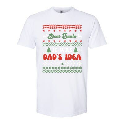 Dear Santa It Was Dad's Idea Funny Naughty Ugly Christmas Gift Softstyle CVC T-Shirt