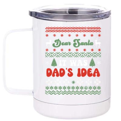 Dear Santa It Was Dad's Idea Funny Naughty Ugly Christmas Gift 12 oz Stainless Steel Tumbler Cup