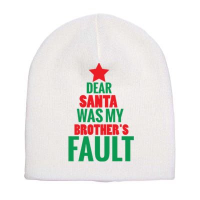 Dear Santa It Was My Brother S Fault Short Acrylic Beanie