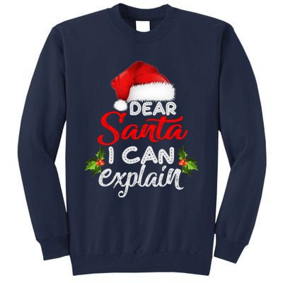 Dear Santa I Can Explain Ugly Christmas Xmas Tall Sweatshirt