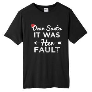 Dear Santa It Was Her Fault Gift Tall Fusion ChromaSoft Performance T-Shirt