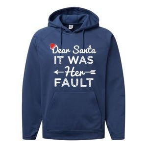 Dear Santa It Was Her Fault Gift Performance Fleece Hoodie